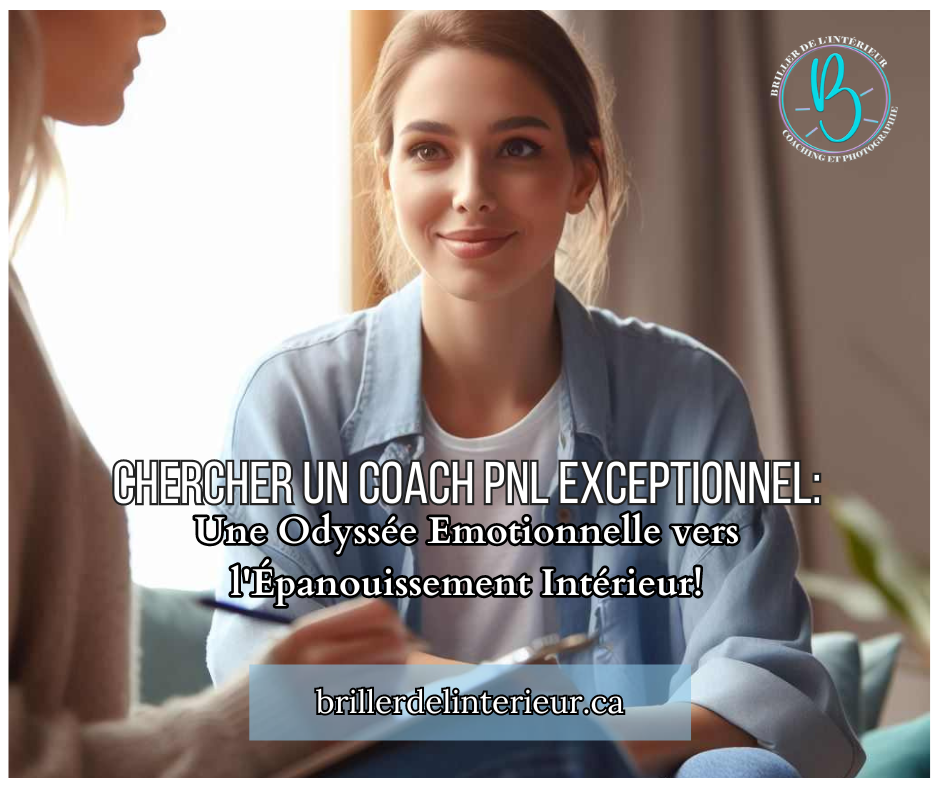Chercher un Coach PNL Exceptionnel: Une Odyssée Emotionnelle vers l’Épanouissement Intérieur!